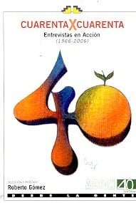 Cuarenta Por Cuarenta (Entrevista En Accion 1966-2006)