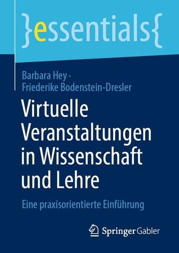 Virtuelle Veranstaltungen in Wissenschaft und Lehre Eine praxisorientierte Einführung