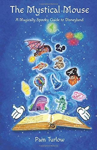 The Mystical Mouse A Magically Spooky Guide to Disneyland