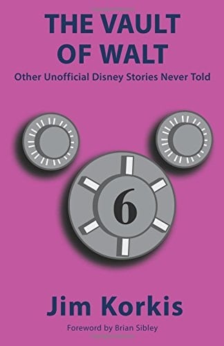 The Vault of Walt Other Unofficial Disney Stories Never Told: Volume 6