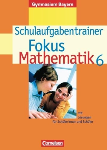 Fokus Mathematik Mit Lösungen für Schülerinnen und Schüler