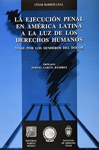 EJECUCION PENAL EN AMERICA LATINA A LA LUZ DE LOS DER HUM