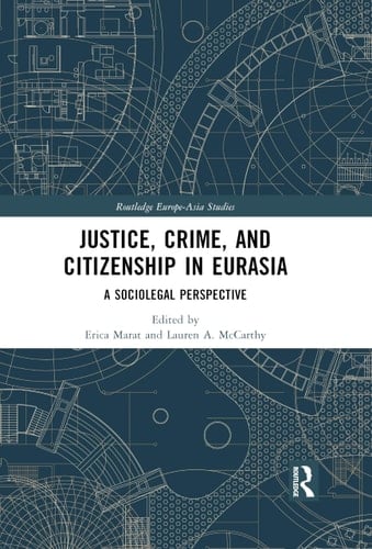 Justice, Crime, and Citizenship in Eurasia A Sociolegal Perspective