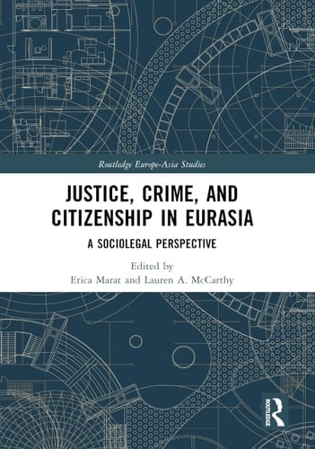 Justice, Crime, and Citizenship in Eurasia A Sociolegal Perspective