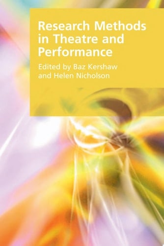 Research Methods in Theatre and Performance: