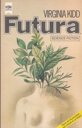 Futura Frauen schreiben Science Fiction ; 5 Science-Fiction-Erzählungen u.e. Roman