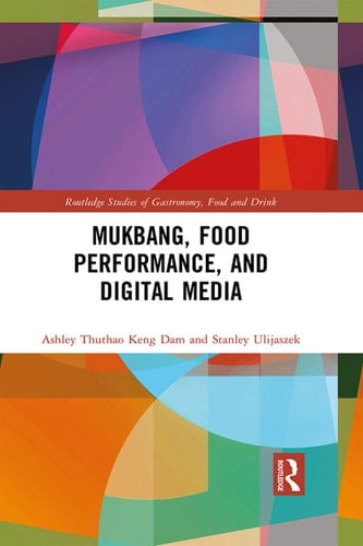 Mukbang, Food Performance, and Digital Media