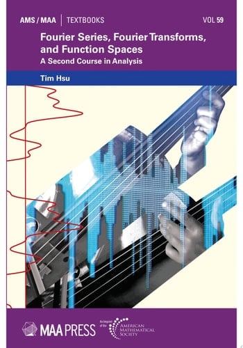 Fourier Series, Fourier Transforms, and Function Spaces: A Second Course in Analysis