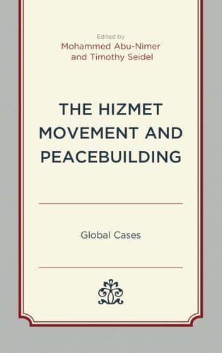 The Hizmet Movement and Peacebuilding Global Cases