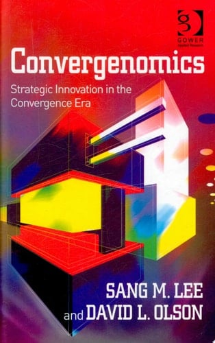 Convergenomics Strategic Innovation in the Convergence Era