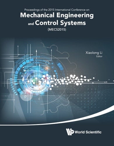 Proceedings of the 2015 International Conference on Mechanical Engineering and Control Systems (MECS2015)