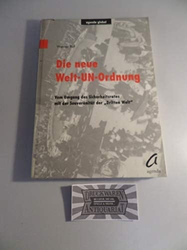 Die neue Welt-UN-Ordnung vom Umgang des Sicherheitsrats mit der Souveränität der "Dritten Welt"