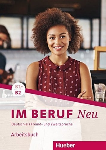 Im Beruf NEU B1+/B2. Arbeitsbuch Deutsch als Fremd- und Zweitsprache