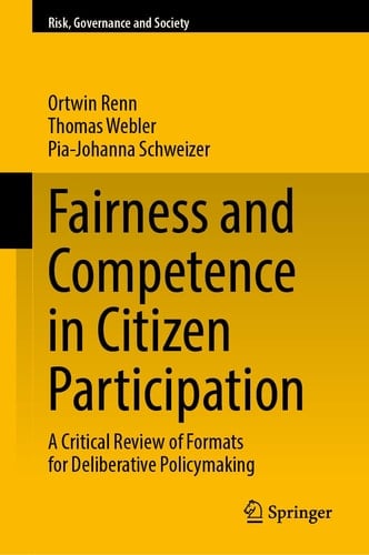Fairness and Competence in Citizen Participation A Critical Review of Formats for Deliberative Policymaking