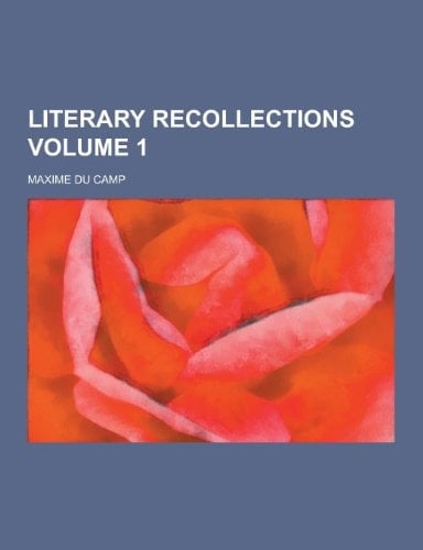 Literary Recollections Volume 1