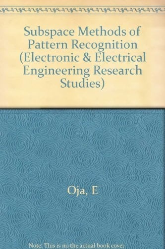 Subspace methods of pattern recognition (Electronic & electrical engineering research studies)