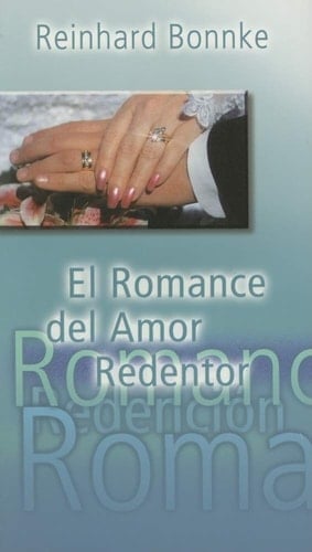 El Romance Del Amor Redentor / the Romance of Redeeming Love