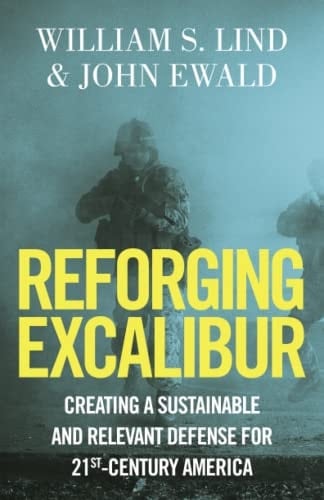 Reforging Excalibur Creating a Sustainable and Relevant Defense for 21st-Century America