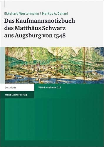 Das Kaufmannsnotizbuch des Matthäus Schwarz aus Augsburg von 1548