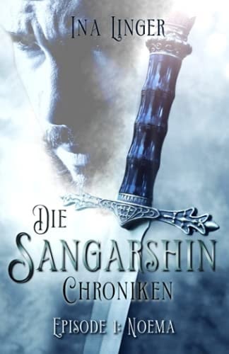 Die Sangarshin Chroniken - Episode 1: Noema (German Edition)