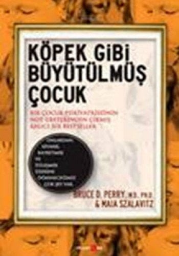 Köpek gibi büyütülmüş çocuk ve bir çocuk psikiyatristinin not defterinden çıkmış diğer hikayeler