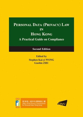 Personal Data (Privacy) Law in Hong Kong A Practical Guide on Compliance (Second Edition)