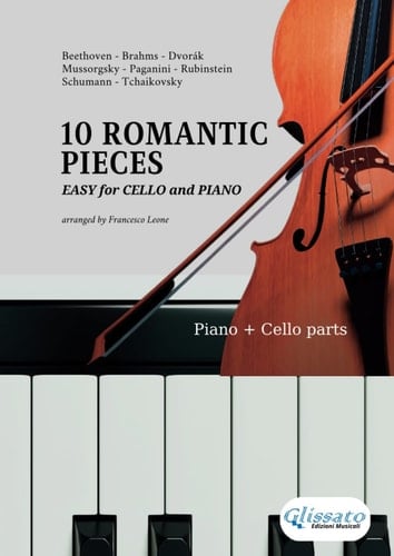 10 Romantic Pieces - Easy for Cello and Piano: beginner / intermediate