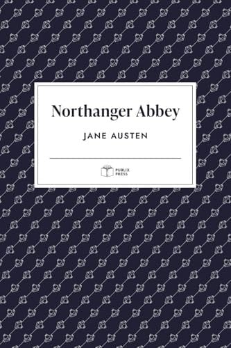 Northanger Abbey | Publix Press | Annotated