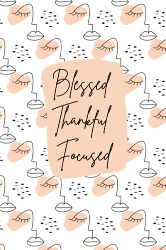 Blessed Thankful Focused 6x9 College Ruled Notebook 120Pages: Boss Babe Girl Boss Journal