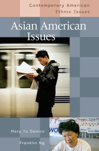 Asian American Issues (Contemporary American Ethnic Issues)