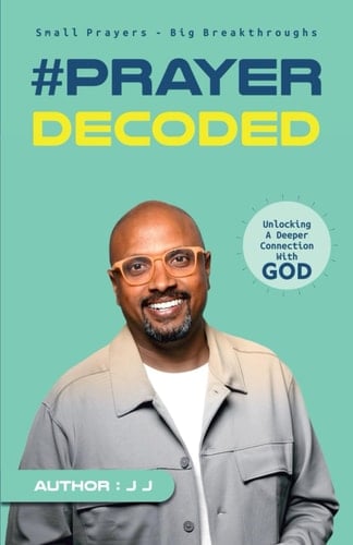 #Prayer Decoded Small Prayers, Big Breakthroughs