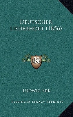 Deutscher Liederhort (1856) (German Edition)