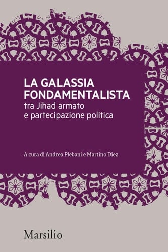 La galassia fondamentalista Tra jihad armato e partecipazione politica