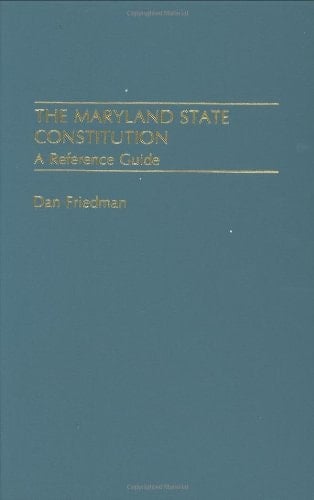 The Maryland State Constitution A Reference Guide