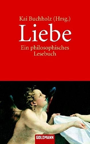 Liebe ein philosophisches Lesebuch