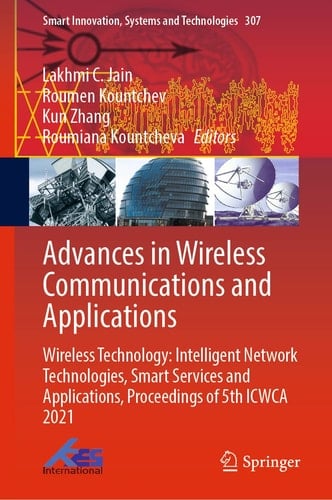 Advances in Wireless Communications and Applications Wireless Technology: Intelligent Network Technologies, Smart Services and Applications, Proceedings of 5th ICWCA 2021