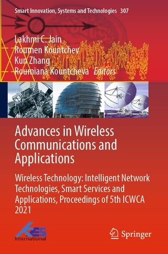 Advances in Wireless Communications and Applications Wireless Technology: Intelligent Network Technologies, Smart Services and Applications, Proceedings of 5th ICWCA 2021