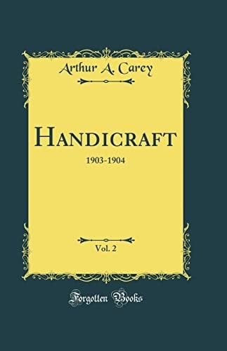 Handicraft, Vol. 2 1903-1904 (Classic Reprint)