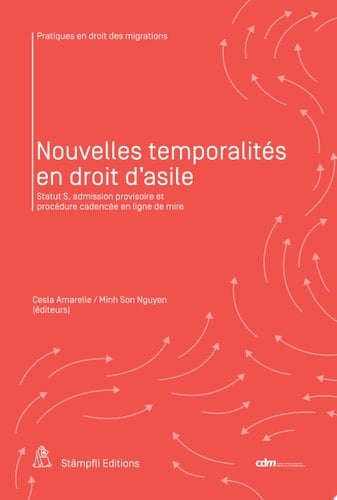 Nouvelles temporalités en droit d'asile Statut S, admission provisoire et procédure cadencée de ligne de mire