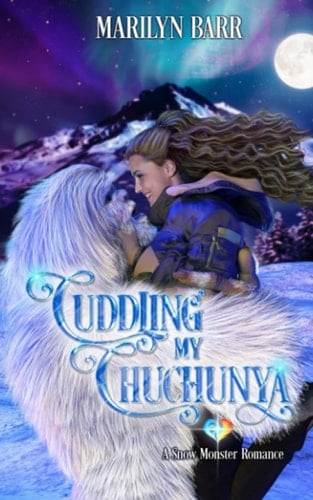 Cuddling My Chuchunya A Snow Monster Romance