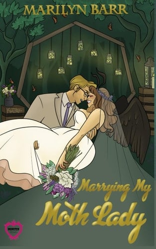 Marrying My MothLady: A Monster Brides Romance