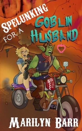 Spelunking for a Goblin Husband A Monster Brides Romance