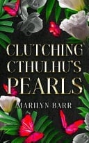 Clutching Chulhu's Pearls A Special Edition Time for Monsters Romance