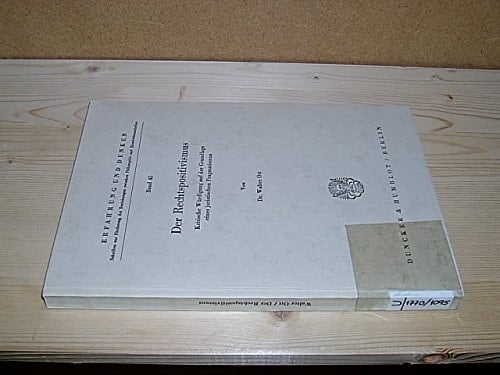 Der Rechtspositivismus: Krit. Würdigung auf d. Grundlage e. jurist. Pragmatismus (Erfahrung und Denken ; Bd. 45) (German Edition)