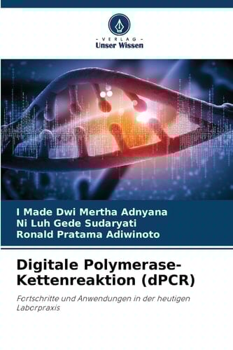 Digitale Polymerase-Kettenreaktion (dPCR) (German Edition)