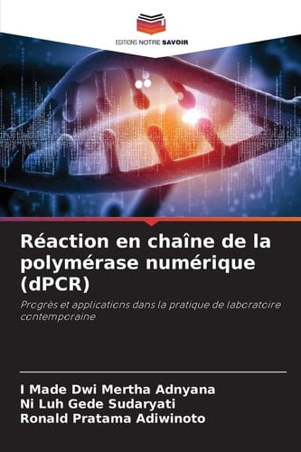 Réaction en chaîne de la polymérase numérique (dPCR) (French Edition)