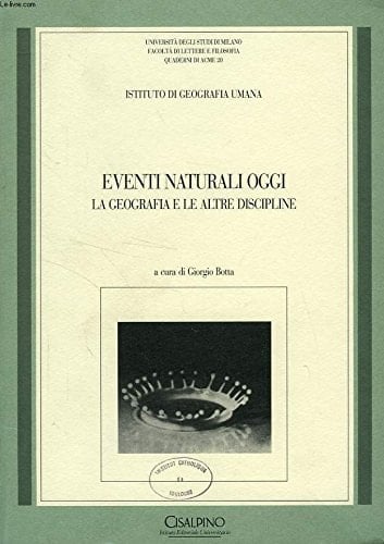 Eventi naturali oggi: La geografia e le altre discipline (Quaderni di Acme) (Italian Edition)