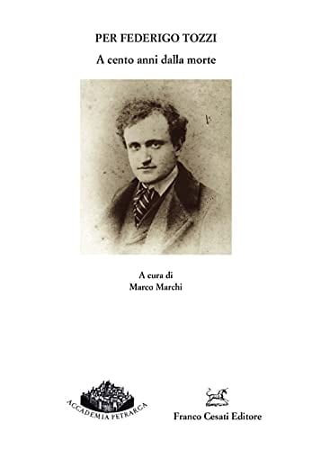 Per Federigo Tozzi a cento anni dalla morte
