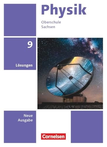 Physik - Neue Ausgabe - Sachsen 2022 - 9. Schuljahr Lösungen zum Schulbuch