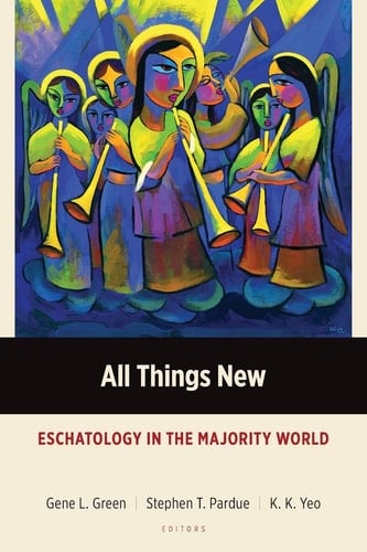 All Things New Eschatology in the Majority World